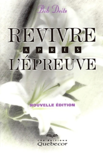Livrenpoche : Revivre après l'épreuve - Bob Deits - Livre