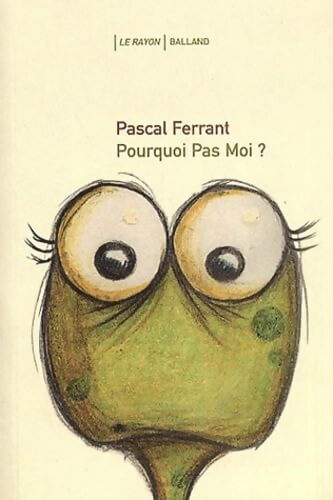 Livrenpoche : Pourquoi pas moi ? - Pascal Ferrant - Livre