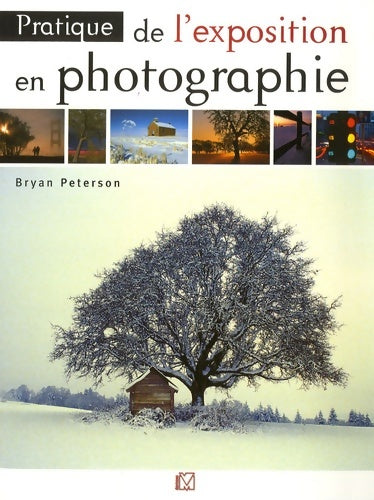 Livrenpoche : Pratique de l'exposition en photographie - Bryan Peterson - Livre
