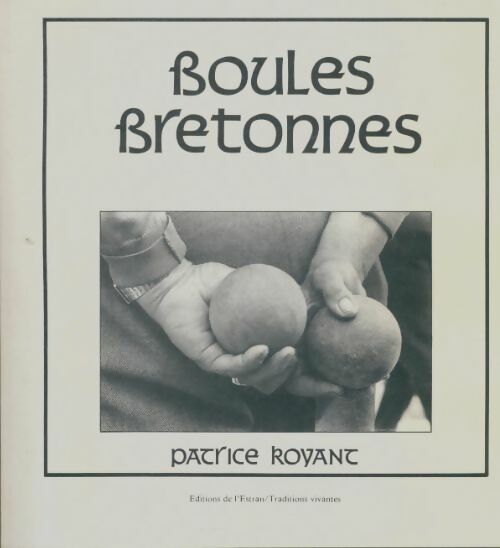 Livrenpoche : Boules bretonnes - Patrice Royant - Livre