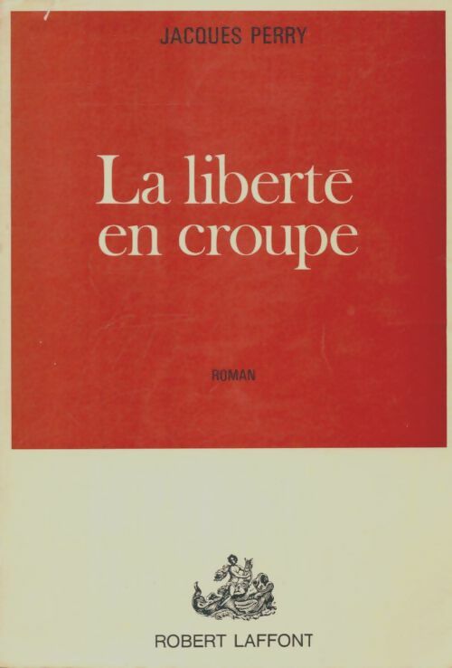 Livrenpoche : La liberté en croupe - Jacques Perry - Livre