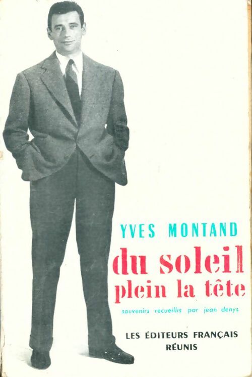Livrenpoche : Yves Montand, du soleil plein la tête - Jean Denys - Livre