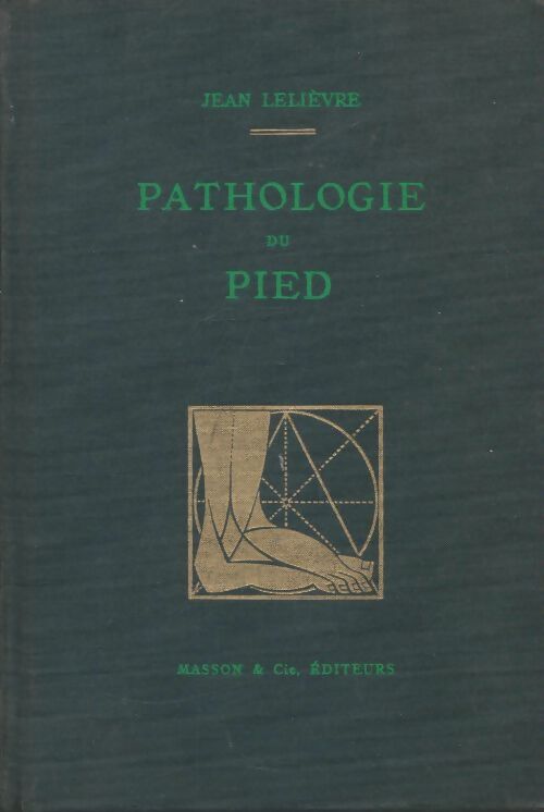 Livrenpoche : Pathologie du pied - Jean Lelièvre - Livre
