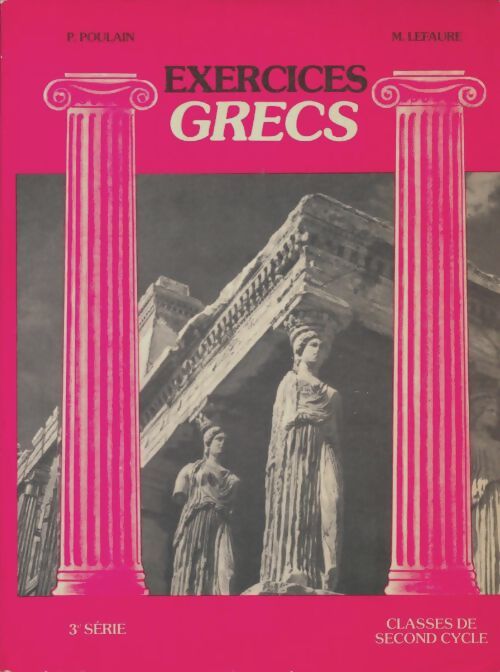Livrenpoche : Exercices grecs 3e série classes de second cycle - P Poulain - Livre