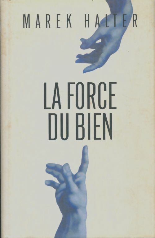 Livrenpoche : La force du bien - Marek Halter - Livre