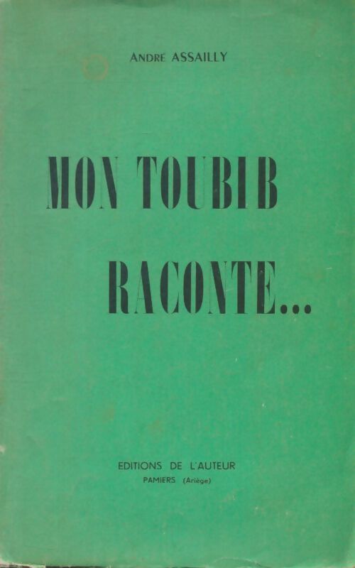 Livrenpoche : Mon toubib raconte... - André Assailly - Livre