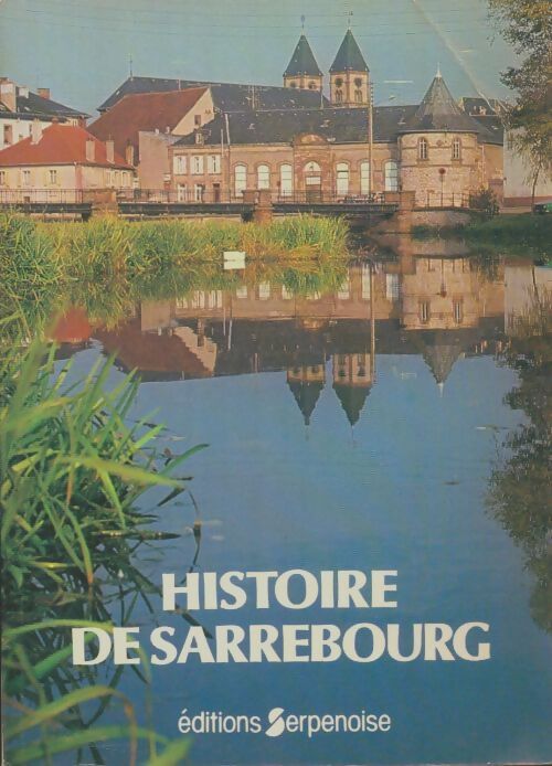 Livrenpoche : Histoire de Sarrebourg - F.Y Le Moigne - Livre