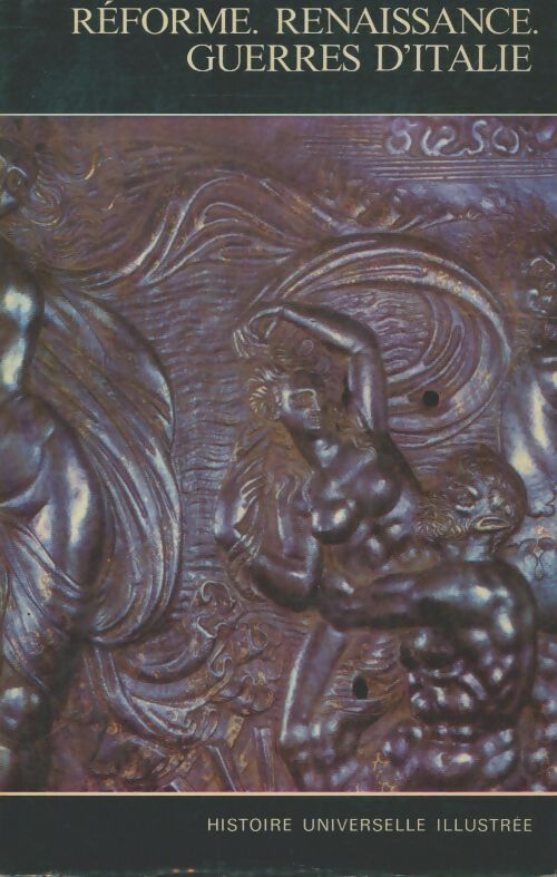 Livrenpoche : Histoire universelle illustrés Tome IX : Réforme, renaissance. Guerres d'Italie - Collectif - Livre