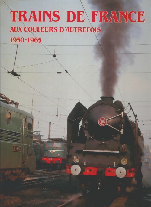 Livrenpoche : Trains de France aux couleurs d'autrefois 1950-1965 - Michel. Braun - Livre