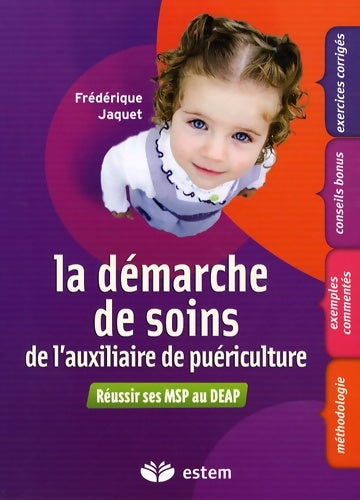 Livrenpoche : La démarche de soins de l'auxiliaire de puériculture - Frédérique Jaquet - Livre