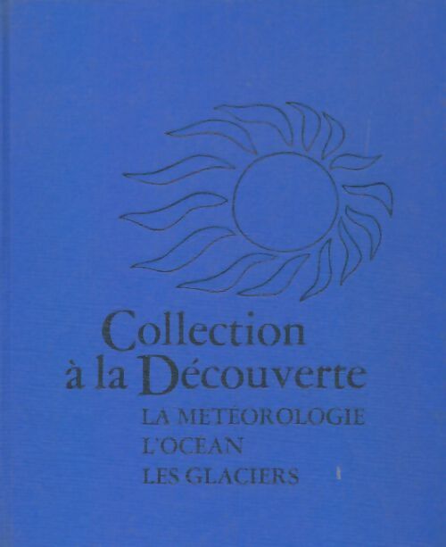 Livrenpoche : La métaorologie, l'océan, les glaciers - André Saint-Pierre - Livre