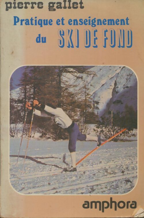 Livrenpoche : Pratique et enseignement du ski de fond - Pierre Gallet - Livre