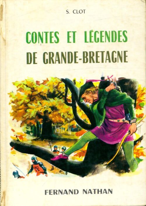 Livrenpoche : Contes et légendes de Grande Bretagne - S. Clot - Livre