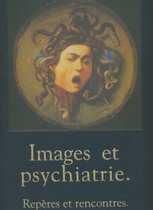 Livrenpoche : Images et psychiatrie, repères et rencontres - Collectif - Livre