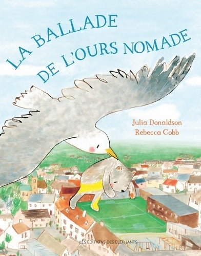 Livrenpoche : La ballade de l'ours nomade - Julia Donaldson - Livre
