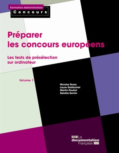 Livrenpoche : Préparer les concours européens : Volume 1 Les tests de présélection sur ordinateur - Nicolas Dross - Livre