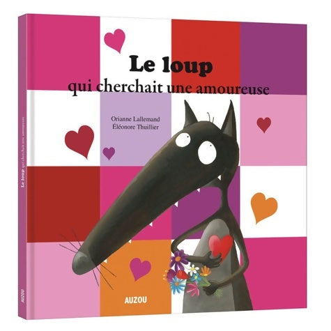 Livrenpoche : Le loup qui cherchait une amoureuse - Orianne Lallemand - Livre