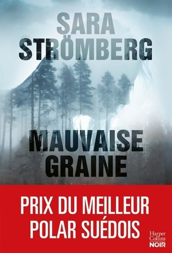 Livrenpoche : Mauvaise graine : Couronné meilleur premier roman de l'année 2021 par l'Académie suédoise du roman policier - Sara Strömberg - Livre