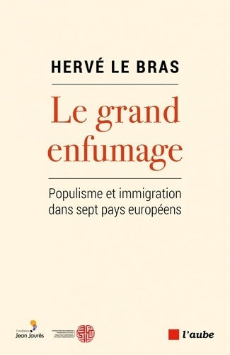 Livrenpoche : Le grand enfumage : Populisme et immigration dans sept pays européens - Hervé Le Bras - Livre