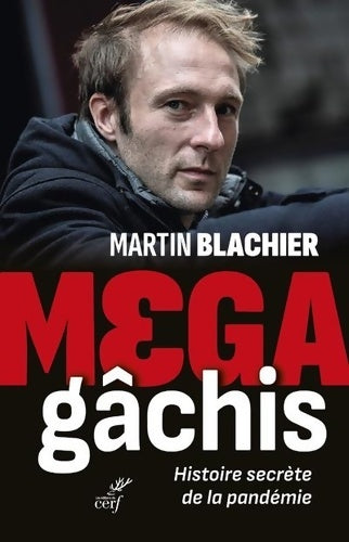 Livrenpoche : Méga-gâchis - Histoire secrète de la pandémie - Monsieur Martin Blachier - Livre