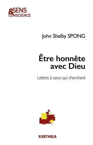Livrenpoche : Être honnête avec Dieu. Lettres a ceux qui cherchent - John Shelby Spong - Livre