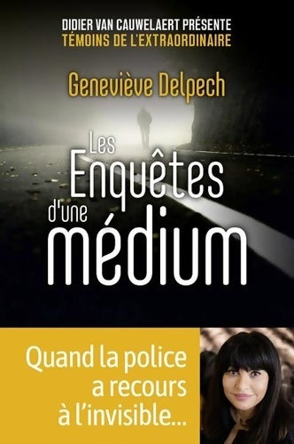 Livrenpoche : Les Enquêtes d'une médium - quand la police a recours à l'invisible - Geneviève Delpech - Livre