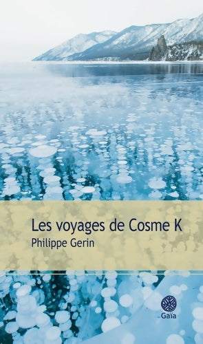 Livrenpoche : Les voyages de Cosme K - Philippe Gerin - Livre