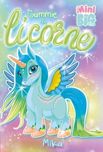 Livrenpoche : Gummie la licorne - Mika - Livre