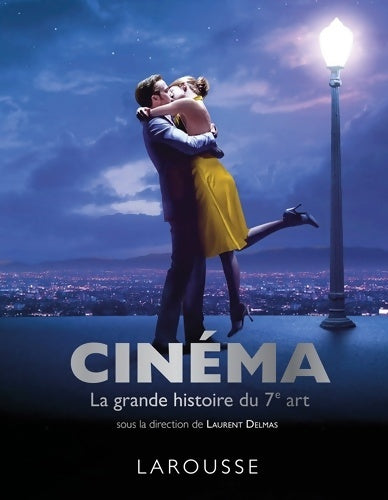 Livrenpoche : Cinéma - La grande histoire du 7ème art - Laurent Delmas - Livre