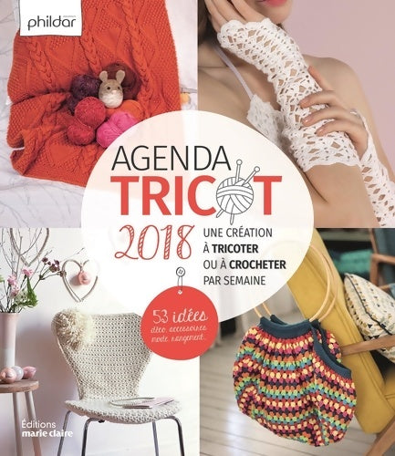 Livrenpoche : Agenda tricot 2018 : Une création à tricoter ou à crocheter par semaine - Collectif - Livre