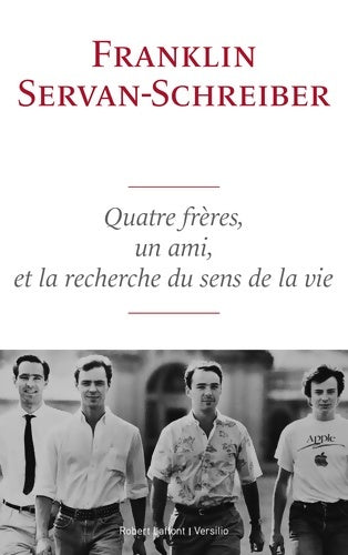 Livrenpoche : Quatre frères un ami et la recherche du sens de la vie - Franklin Servan-Schreiber - Livre