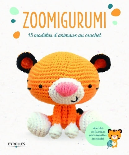 Livrenpoche : Zoomigurumi : 15 modèles d'animaux au crochet. - Collectif - Livre