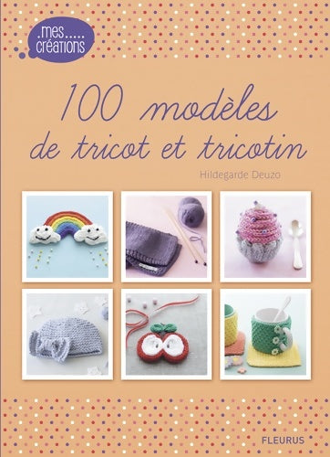 Livrenpoche : 100 modèles de tricot et tricotin - Hildegarde Deuzo - Livre