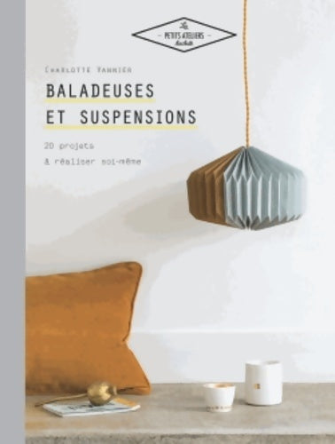 Livrenpoche : Baladeuses et suspensions : 20 projets à réaliser soi-même - Charlotte Vannier - Livre