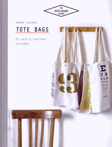 Livrenpoche : Tote bags : 20 sacs à réaliser soi-même - Sonia Lucano - Livre