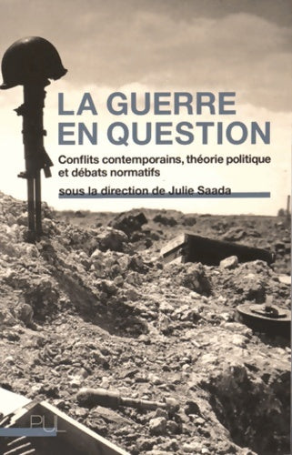 Livrenpoche : La Guerre en question : Conflits contemporains théorie politique et débats normatifs - Saada Julie - Livre