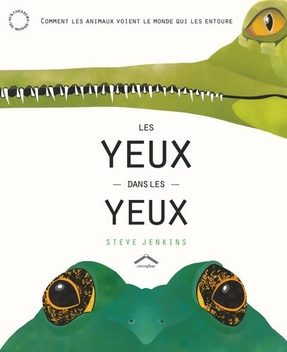 Livrenpoche : Les yeux dans les yeux : Comment les animaux voient le monde qui les entoure - Steve Jenkins - Livre