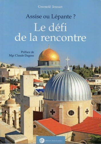 Livrenpoche : Assise ou Lepante ? Le défi de la rencontre - Gwenolé Jeusset - Livre