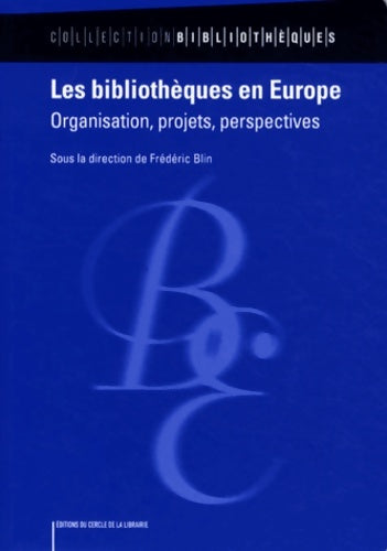 Livrenpoche : Les bibliothèques en Europe : Organisation projets perspectives - Collectif - Livre