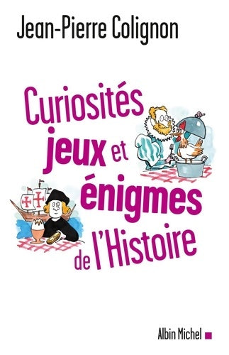 Livrenpoche : Curiosités jeux et énigmes de l'Histoire - Jean-Pierre Colignon - Livre