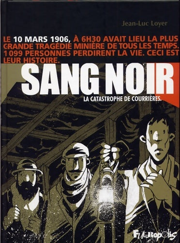 Livrenpoche : Sang noir : LA CATASTROPHE DE COURRIERES - Jean-Luc Loyer - Livre