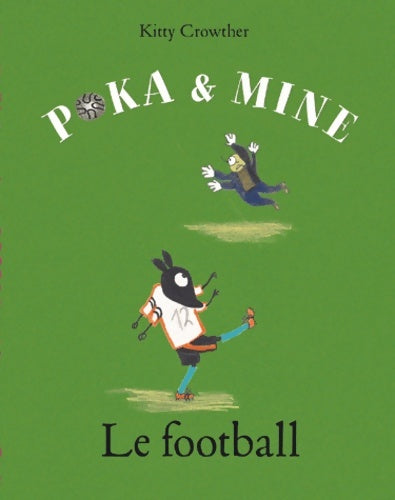 Livrenpoche : Le football - Kitty Crowther - Livre