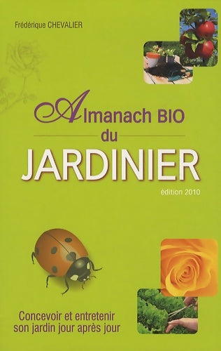 Livrenpoche : Almanach bio du jardinage - Frédérique Chevalier - Livre