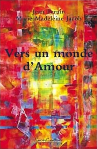 Livrenpoche : Vers un monde d'amour - Marie-Madeleine Jacob - Livre