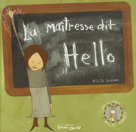 Livrenpoche : La maîtresse dit Hello - Kris Di Giacomo - Livre