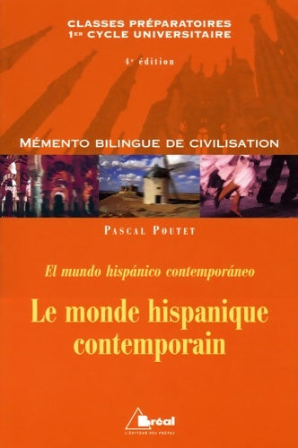 Livrenpoche : Le monde hispanique contemporain : Mémento bilingue espagnol/français - Pascal Poutet - Livre