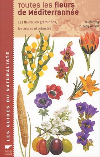 Livrenpoche : Toutes les fleurs de Méditerranée : Les fleurs les graminées les arbres et arbustes - Christopher Grey-Wilson - Livre