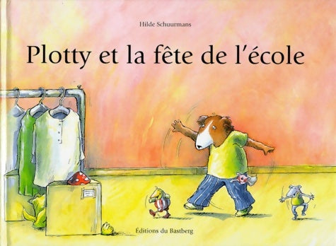 Livrenpoche : Plotty et la fête de l'école - Hilde Schuurmans - Livre