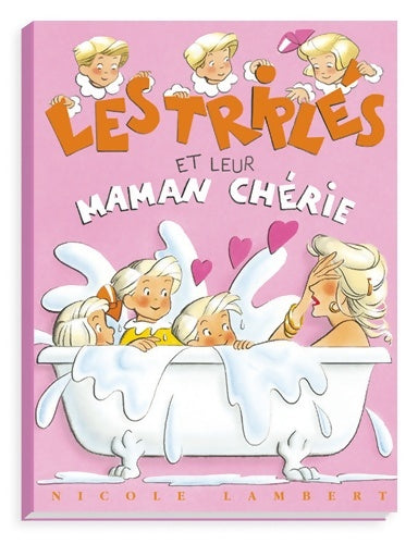 Livrenpoche : Les triplés et leur maman chérie - Nicole Lambert - Livre