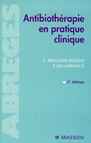 Livrenpoche : Antibiothérapie en pratique clinique 2e édition - Eugénie Bergogne-Bérézin - Livre